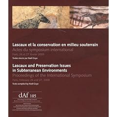 Lascaux et la conservation en milieu souterrain : Actes du symposium international, Paris, 26 et 27 f�vrier 2009