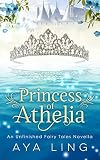 Princess of Athelia: An Unfinished Fairy Tales Novella