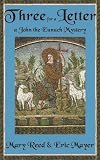 Three for a Letter: A John the Eunuch Mystery