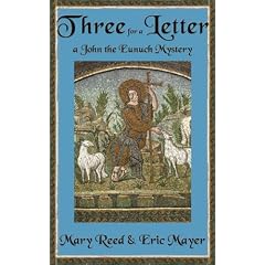 Three for a Letter:  A John the Eunuch Mystery