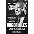 Roger Ailes: Off Camera by Chafets, Zev 1st (first) Edition (3/19/2013)