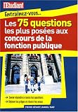 Revue L'Etudiant  / Les 75 questions les plus posées aux concours de la fonction publique