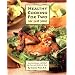 Healthy Cooking for Two (or Just You): Low-Fat Recipes with Half the Fuss and Double the Taste