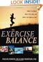 The Exercise Balance: What's Too Much, What's Too Little, and What's Just Right for You!