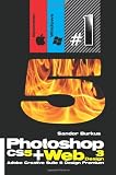 Photoshop CS5 + Web Design 3 (Adobe Creative Suite 5 Design Premium): Buy this book, get a job !