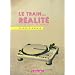 Le train de la r�alit�