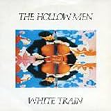 Hollow Men, The - White Train - [7"]
