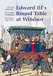 Edward III's Round Table at Windsor: The House of the Round Table and the Windsor Festival of 1344 (Arthurian Studies)