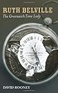 Ruth Belville: The Greenwich Time Lady