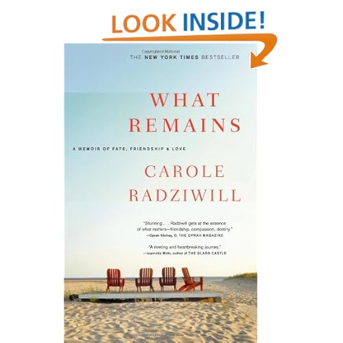 What Remains: A Memoir of Fate, Friendship, and Love