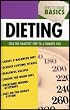 Need to Know Basics: Dieting (Take the Smartest Step to a Thinner You with Sensible and Healthy Decisions About Weight Loss and Fitness With Timeless Biblical Principles)