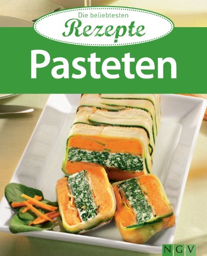 Pasteten: Die beliebtesten Rezepte (German Edition)
