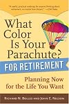 What Color Is Your Parachute? for Retirement: Practical Planning for Money, Health, and Happiness