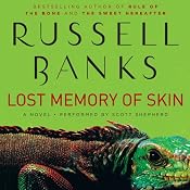 Lost Memory of Skin | [Russell Banks]