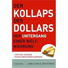 Der Kollaps des Dollars. Der Untergang einer Weltwährung (Gebundene Ausgabe)