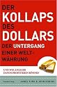 Der Kollaps des Dollars: Der Untergang einer Weltwährung und wie Anleger davon profitieren können
