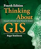 Thinking about GIS : geographic information system planning for managers