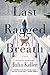 Last Ragged Breath: A Novel (Bell Elkins Novels)