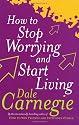 How To Stop Worrying And Start Living (Personal development)