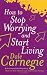 How To Stop Worrying And Start Living