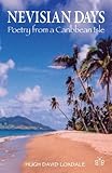 Nevisian days : poetry from a Caribbean isle