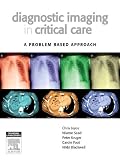 Diagnostic Imaging in Critical Care: A Problem Based Approach