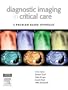Diagnostic Imaging in Critical Care: A Problem Based Approach, 1e