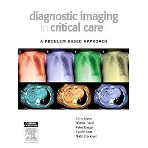 Click here to buy Diagnostic Imaging in Critical Care: A Problem Based Approach by Chris Joyce MB ChB JFICM FANZCA, Nivene Saad MB ChB FRANZCR, Peter Kruger MBBS JFICM FANZCA, and Carole Foot MBBS FACEM JFICM.