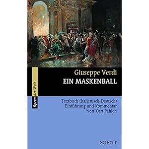 Ein Maskenball: Einführung und Kommentar. Textbuch/Libretto. (Opern der Welt)