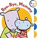 Bye Bye Mommy (Rookie Toddler)