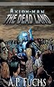 The Dead Land: A Superhero/Zombie Thriller [Axiom-man Saga Episode No. 1]