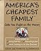 America's Cheapest Family Gets You Right on the Money: Your Guide to Living Better, Spending Less, and Cashing in on Your Dreams