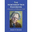 The Northrop Frye Handbook: A Biographical and Bibliographic Guide