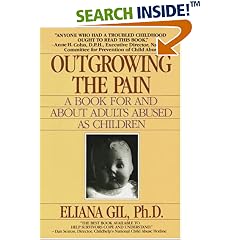 Outgrowing the Pain: A Book for and About Adults Abused As Children