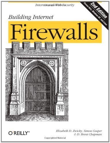 Building Internet Firewalls 2nd (second) Edition by Zwicky D., Elizabeth, Cooper, Simon, Chapman D., Brent published by O'Reilly Media (2000)