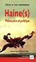 Haine(s) : Philosophie et Politique