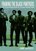 Framing the Black Panthers: The Spectacular Rise of a Black Power Icon