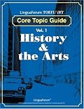 LinguaForum TOEFL iBT Core Topic Guide: Vol. 1 History & The Arts (TOEFL Practice Test series)