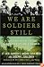 We Are Soldiers Still: A Journey Back to the Battlefields of Vietnam