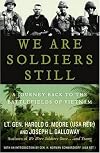 We Are Soldiers Still: A Journey Back to the Battlefields of Vietnam