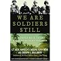 We Are Soldiers Still: A Journey Back to the Battlefields of Vietnam