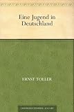 Eine Jugend in Deutschland - Ernst Toller