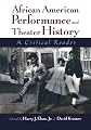 African American Performance and Theater History: A Critical Reader