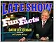 Late Show Fun Facts