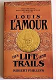Louis LAmour: His Life and Trails