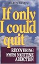If Only I Could Quit: Recovering From Nicotine Addiction