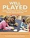 Well Played, Grades 3-5