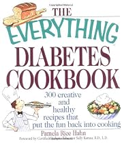 The Everything Diabetes Cookbook: 300 Creative and Healthy Recipes That Put the Fun Back into Cooking