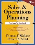 Sales and Operations Planning: The How-to Handbook, 3rd ed.