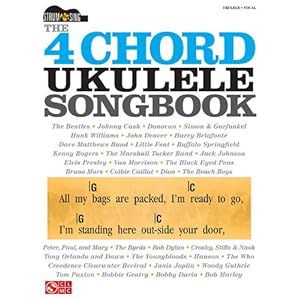 The 4-Chord Ukulele Songbook: Strum & Sing Series